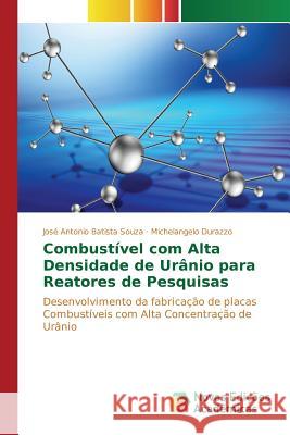 Combustível com Alta Densidade de Urânio para Reatores de Pesquisas Souza José Antonio Batista 9783639845389 Novas Edicoes Academicas - książka