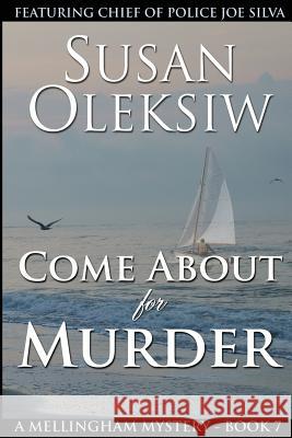 Come About for Murder Oleksiw, Susan 9780997352023 Hale Street Press - książka