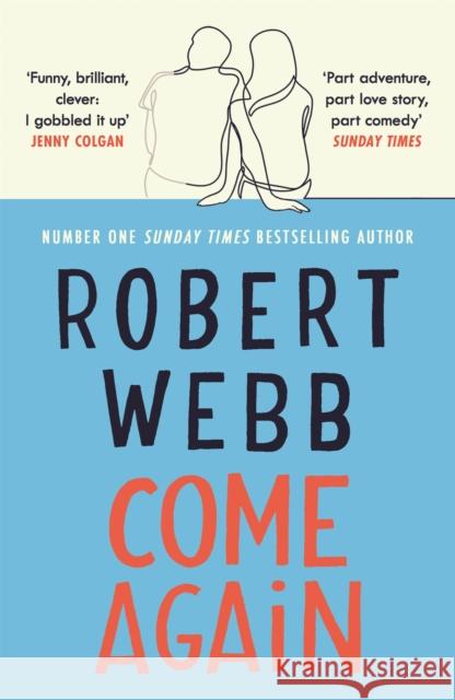 Come Again: The debut novel from the no.1 bestselling author of How Not To Be a Boy Robert Webb 9781786890153 Canongate Books - książka