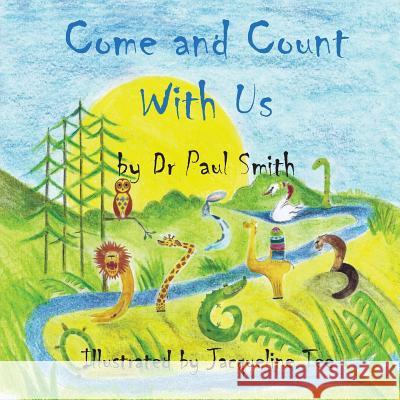 Come and Count With Us Dr. Paul Smith, Jacqueline Tee 9781786239907 Grosvenor House Publishing Ltd - książka