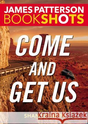 Come and Get Us James Patterson Shan Serafin 9780316505161 Bookshots - książka