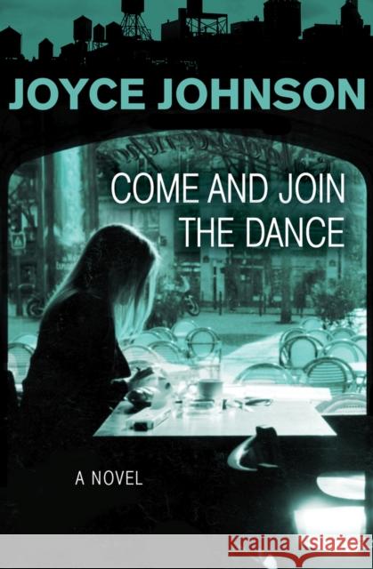 Come and Join the Dance Joyce Johnson 9781480481336 Open Road Media - książka