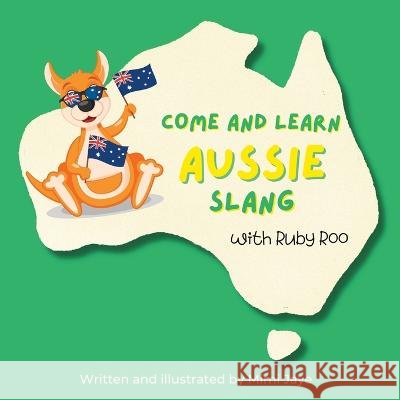 Come and Learn Aussie Slang with Ruby Roo Mimi Jaye   9798374673579 Independently Published - książka