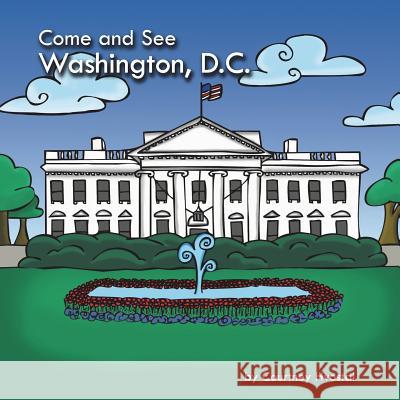 Come and See Washington, D.C. Courtney Hvostal 9780692141618 Silent V Productions - książka