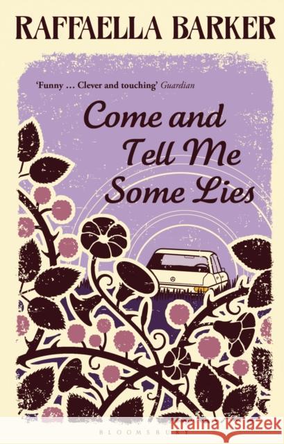 Come and Tell Me Some Lies Raffaella Barker 9781408850671 Bloomsbury Publishing - książka