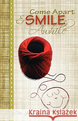 Come Apart and Smile Awhile Rev James L. Snyder 9781456352875 Createspace - książka