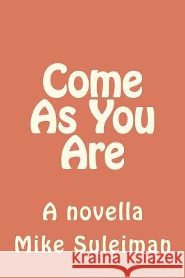 Come As You Are Suleiman, Mike 9781481090612 Createspace - książka