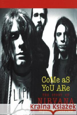 Come as You Are: The Story of Nirvana Azerrad, Michael 9780385471992 Main Street Books - książka