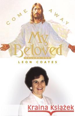 Come Away My Beloved Leon Coates 9781591602408 Xulon Press - książka