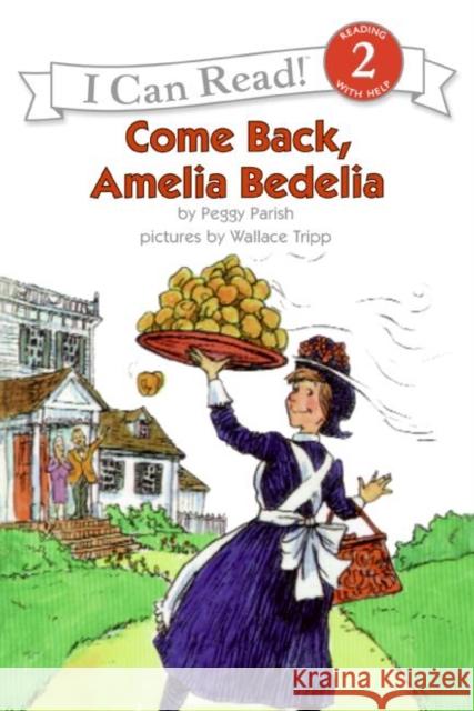 Come Back, Amelia Bedelia Peggy Parish Wallace Tripp 9780064442046 HarperTrophy - książka