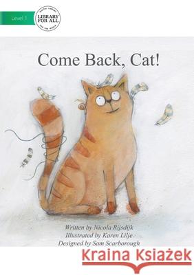Come Back Cat Nicola Rijsdijk Karen Lilje 9781922374295 Library for All - książka