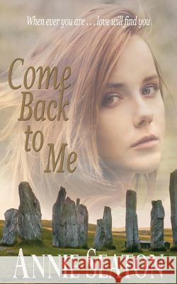 Come Back to Me Annie Seaton 9780648399032 Annie Seaton Author - książka