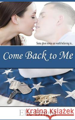 Come Back to Me Elle Bright 9781494250072 Createspace - książka