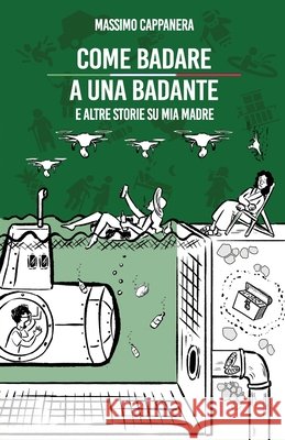 Come badare a una badante Massimo Cappanera 9798337756356 Independently Published - książka