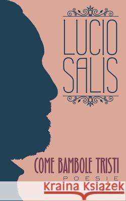 Come bambole tristi Salis, Lucio 9781530309535 Createspace Independent Publishing Platform - książka