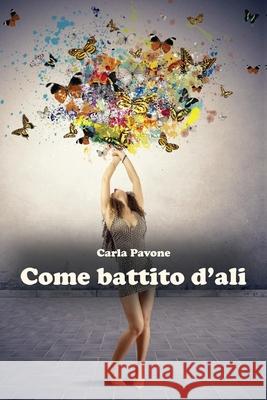 Come battito d'ali Carla Pavone 9788892649897 Youcanprint - książka