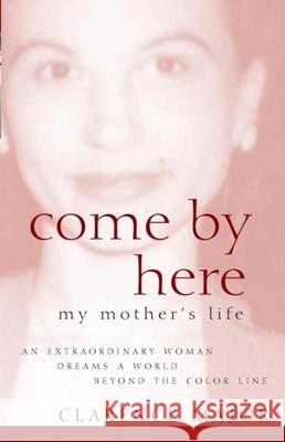 Come by Here: My Mother's Life Clarence Major 9780471415183 John Wiley & Sons - książka