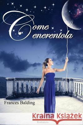 Come Cenerentola Frances Balding Le Muse Grafica 9781973918066 Createspace Independent Publishing Platform - książka