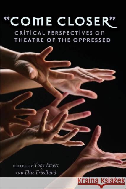 «Come Closer»: Critical Perspectives on Theatre of the Oppressed  9781433113703 Peter Lang Publishing Inc - książka