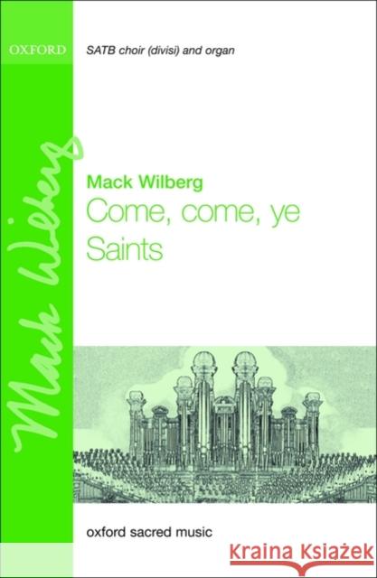 Come, come, ye Saints Mack Wilberg 9780193804890 Oxford University Press, USA - książka