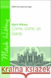 Come, come, ye Saints Mack Wilberg 9780193804890 Oxford University Press, USA