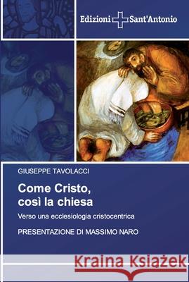 Come Cristo, così la chiesa Tavolacci, Giuseppe 9786138391067 Edizioni Sant' Antonio - książka