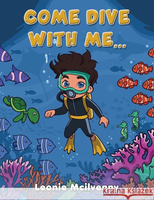 Come Dive With Me... Leonie McIlvenny 9781035807604 Austin Macauley - książka