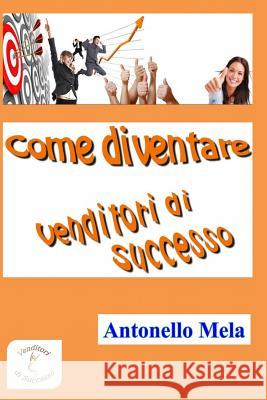 Come diventare venditori di successo Mela, Antonello 9781326771904 Lulu.com - książka