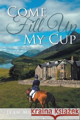 Come Fill Up My Cup: New Edition Jean Murray Munden 9781645507086 Matchstick Literary - książka