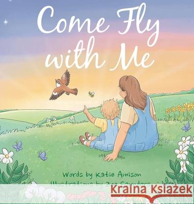 Come Fly With Me Katie Amison Zoe Saunders 9781527272569 Katie Amison - książka