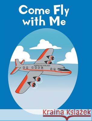 Come Fly with Me Tom Lockie 9781662428074 Page Publishing, Inc. - książka