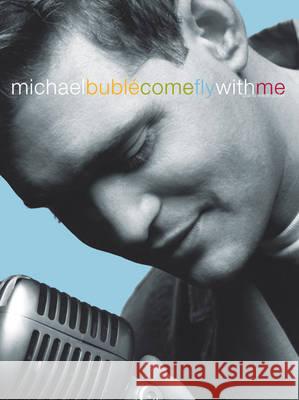 Come Fly With Me (Piano, Vocal, Guitar) Buble, Michael 9780571535330  - książka