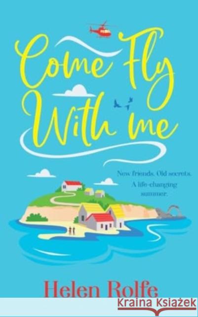 Come Fly With Me: The start of an uplifting romantic series from Helen Rolfe Helen Rolfe 9781835610800 Boldwood Books Ltd - książka