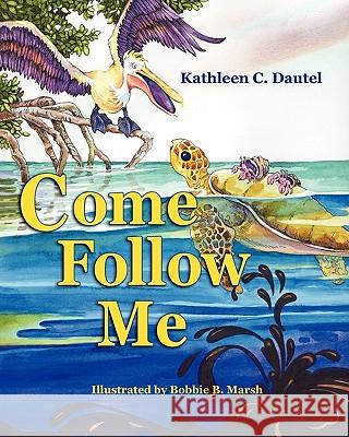 Come Follow Me Gabrielle Ford Kathleen C. Dautel Scott Nesbitt 9781936343560 Peppertree Press - książka