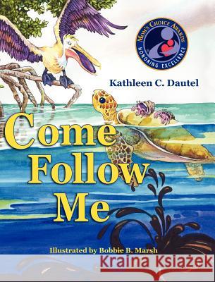 Come Follow Me Kathleen C. Dautel Bobbie B. Marsh 9781936343614 Peppertree Press - książka