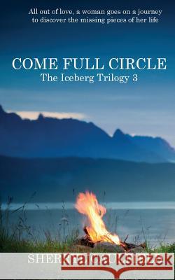 Come Full Circle MS Sherryl Caulfield 9780992375973 Cedar Pocket Publishing - książka