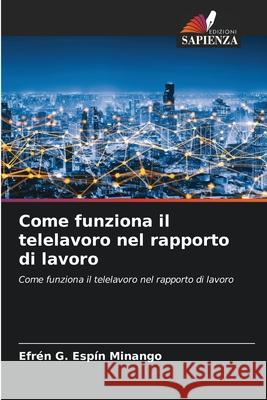 Come funziona il telelavoro nel rapporto di lavoro G. Espín Minango, Efrén 9786208490096 Edizioni Sapienza - książka