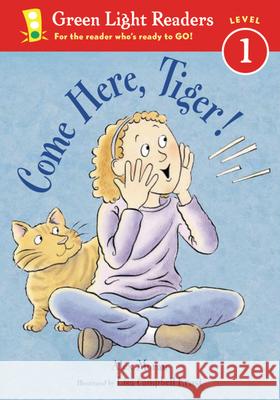 Come Here, Tiger! Alex Moran Lisa Campbell Ernst 9780152048600 Green Light Readers - książka