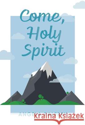 Come, Holy Spirit: Prayers, Poems, and Scriptures to Celebrate Confirmation Angela Palfrey 9781506459134 Augsburg Books - książka