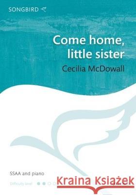 Come Home, Little Sister Cecilia McDowall   9780193518216 Oxford University Press - książka