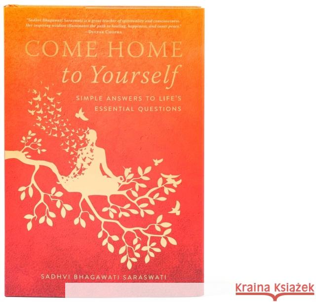 Come Home to Yourself: Simple Answers to Life's Essential Questions Sadhvi Bhagawati Saraswati 9781647223694 Mandala Publishing - książka