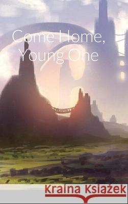 Come Home, Young One Louis Bruno 9781716225321 Lulu.com - książka