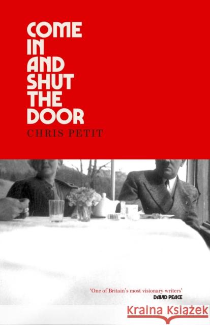 Come In and Shut the Door Chris Petit 9781471188800 SIMON & SCHUSTER HB - książka