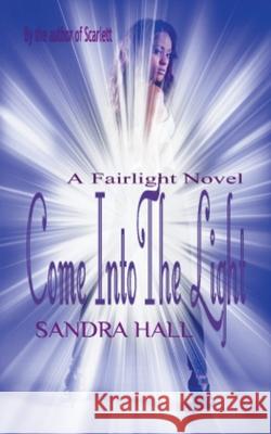 Come Into The Light Sandra Hall 9798201890384 Darkest Eye Productions - książka