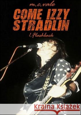 Come Izzy Stradlin - 1 Flashback M.C. Vale 9780244302849 Lulu.com - książka