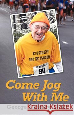 Come Jog with Me George Whitne 9781462073009 iUniverse.com - książka