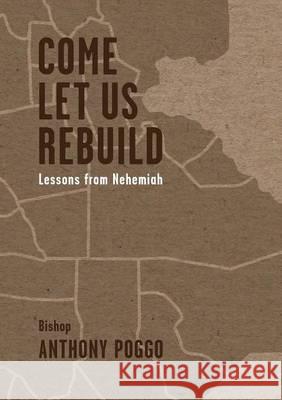 Come Let Us Rebuild Anthony Poggo Tim Flatman 9780953036936 Millipede Books - książka