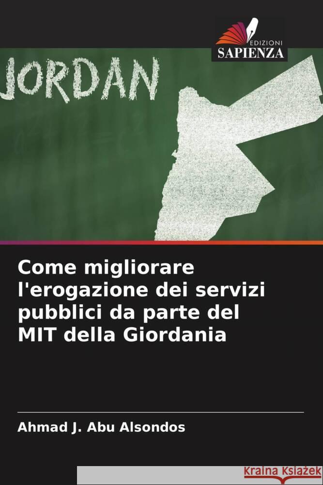 Come migliorare l'erogazione dei servizi pubblici da parte del MIT della Giordania Ahmad J 9786206919162 Edizioni Sapienza - książka