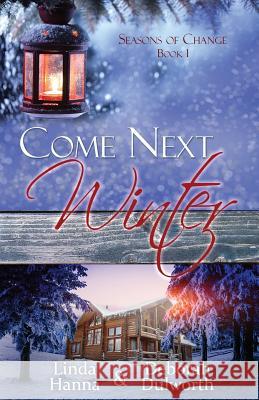 Come Next Winter: An Inspirational Romance Linda Hanna Deborah Dulworth 9781943959204 Mountain Brook Ink - książka