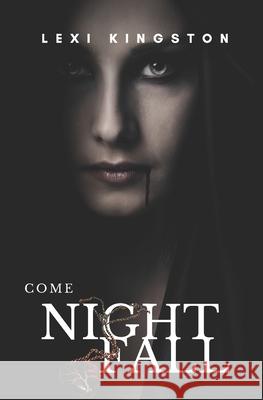 Come Nightfall Lexi Kingston 9781735282213 Lexi Kingston - książka